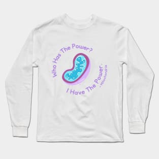 Biology: Who Has The Power? Long Sleeve T-Shirt